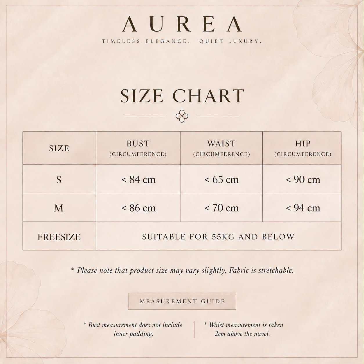 Aurea size chart. S: bust under 84 cm, waist under 65 cm, hip under 90 cm. M: bust under 86 cm, waist under 70 cm, hip under 94 cm. Free size: suitable for 55 kg and below.